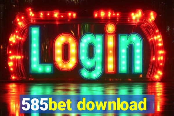 585bet download