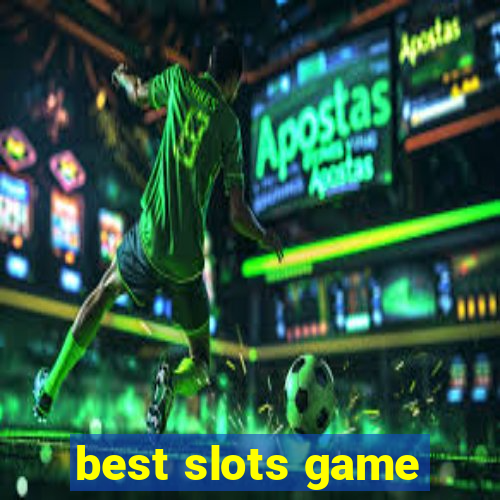 best slots game