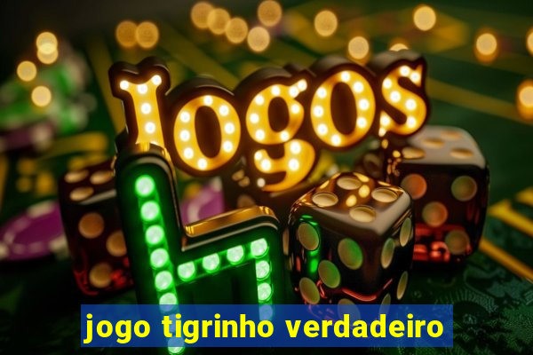 jogo tigrinho verdadeiro