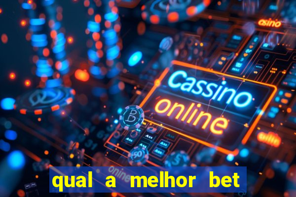 qual a melhor bet para ganhar dinheiro