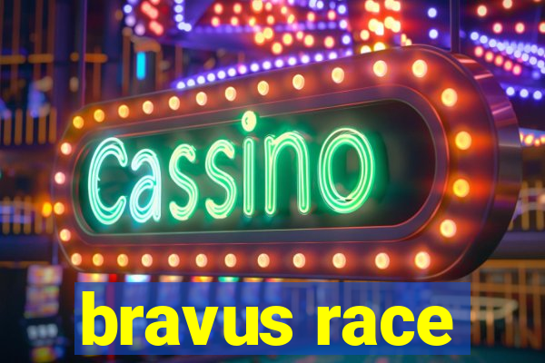 bravus race