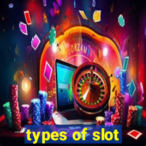 types of slot