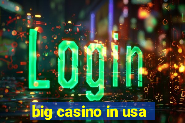 big casino in usa