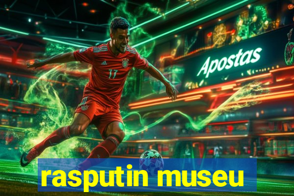 rasputin museu