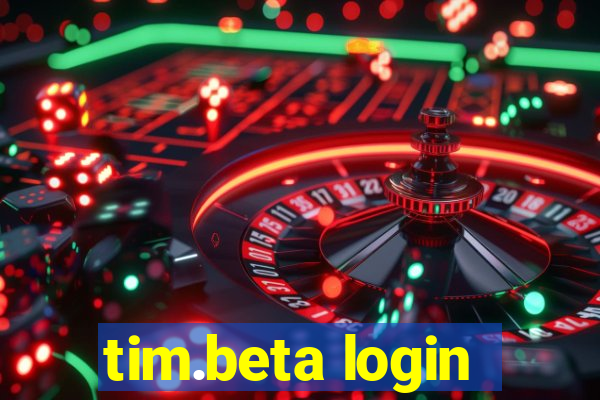 tim.beta login