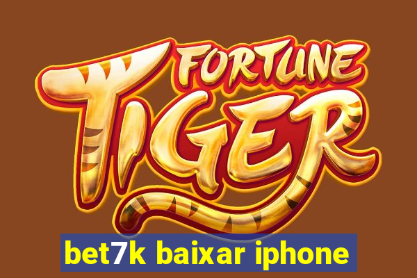 bet7k baixar iphone