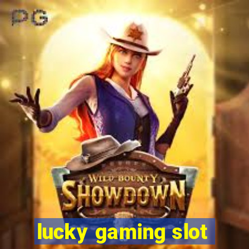 lucky gaming slot