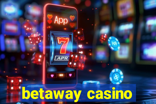 betaway casino