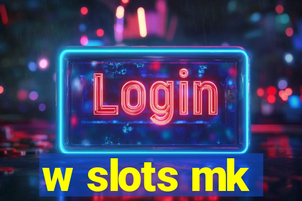 w slots mk