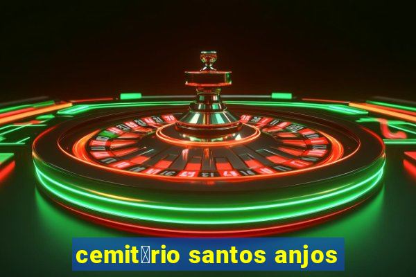 cemit茅rio santos anjos