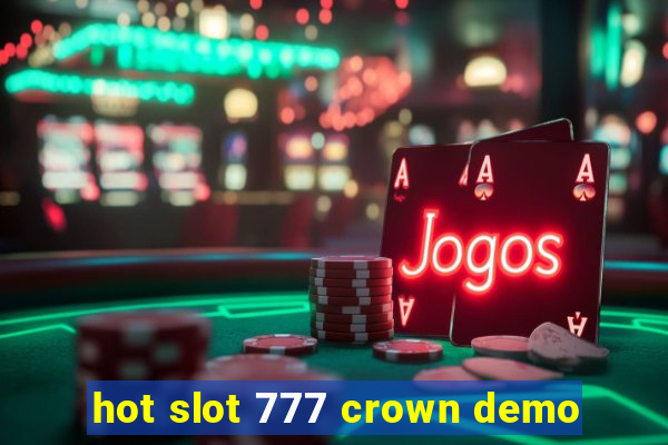 hot slot 777 crown demo