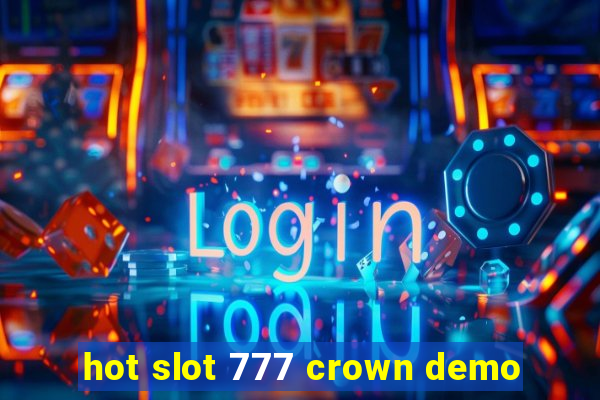 hot slot 777 crown demo