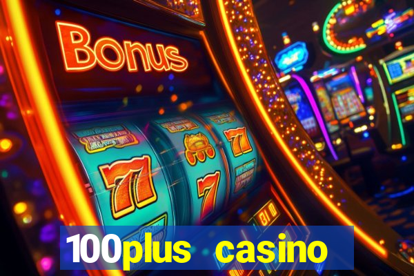 100plus casino online login