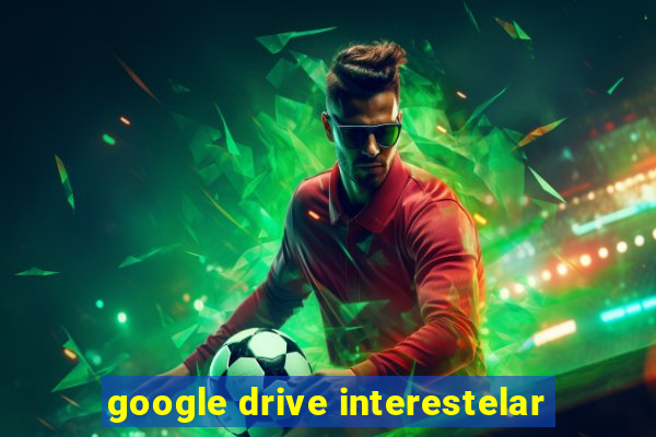 google drive interestelar