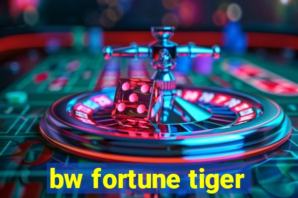 bw fortune tiger