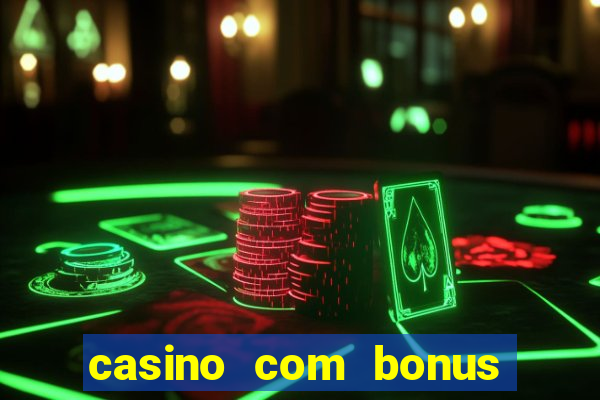 casino com bonus no cadastro