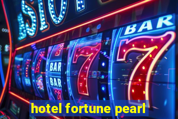 hotel fortune pearl