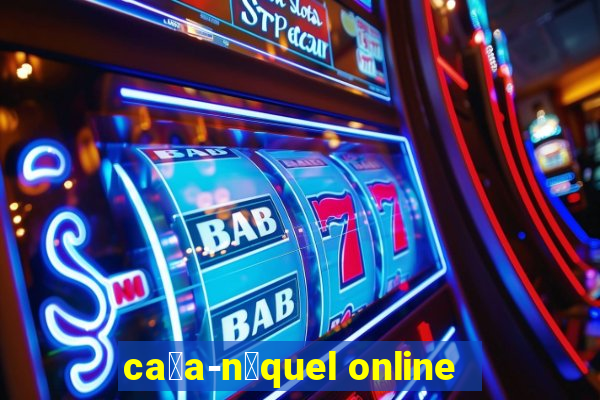 ca莽a-n铆quel online