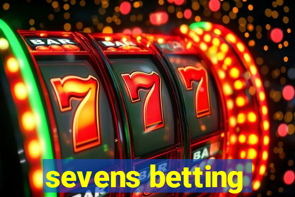 sevens betting