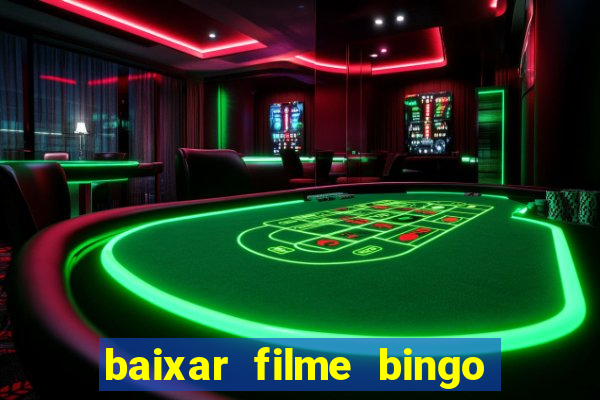 baixar filme bingo o rei das manhas