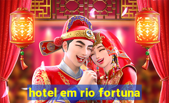 hotel em rio fortuna