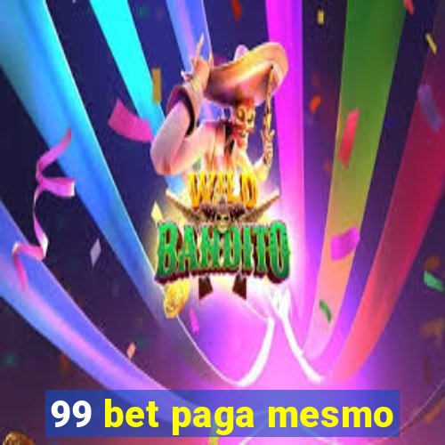 99 bet paga mesmo