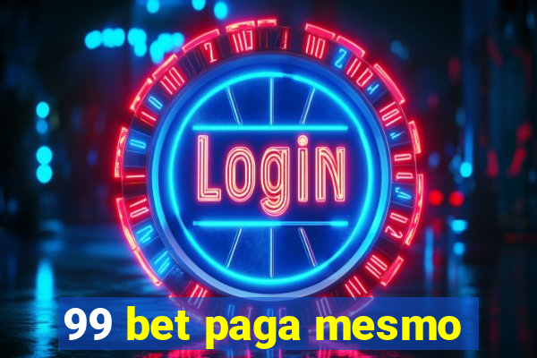 99 bet paga mesmo