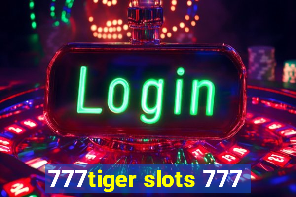 777tiger slots 777