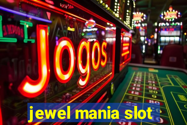 jewel mania slot