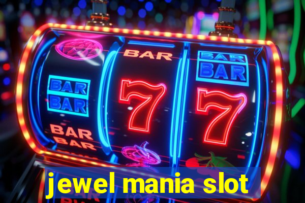 jewel mania slot