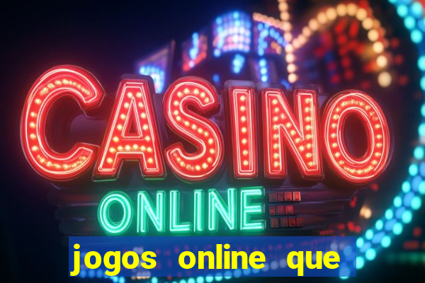 jogos online que ganha dinheiro de verdade