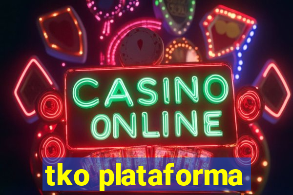 tko plataforma