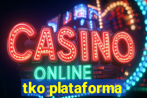 tko plataforma