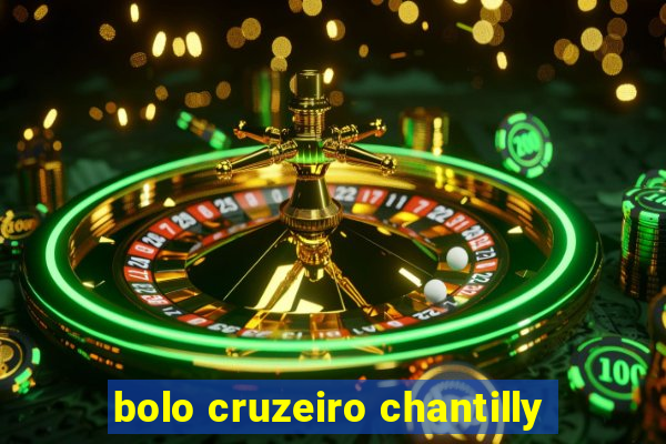 bolo cruzeiro chantilly