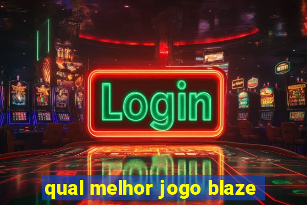 qual melhor jogo blaze