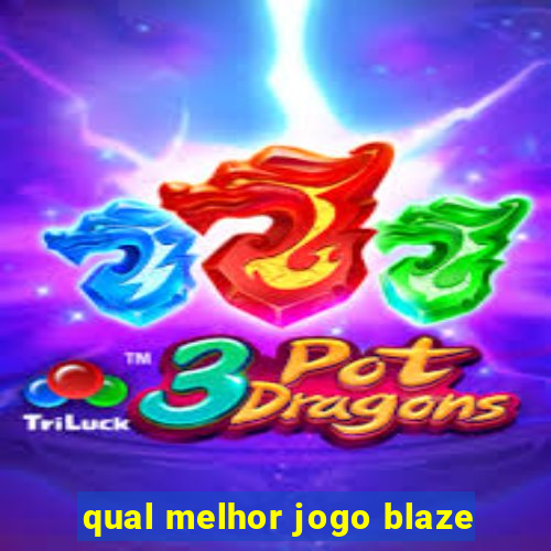 qual melhor jogo blaze