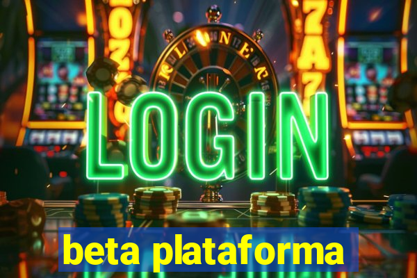 beta plataforma