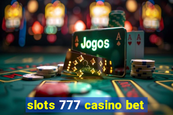 slots 777 casino bet