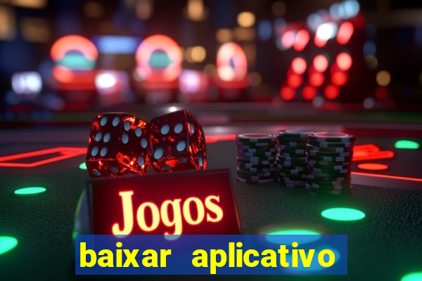 baixar aplicativo do jogo do tigre