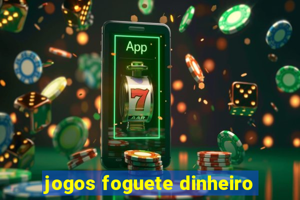 jogos foguete dinheiro