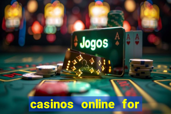 casinos online for real money