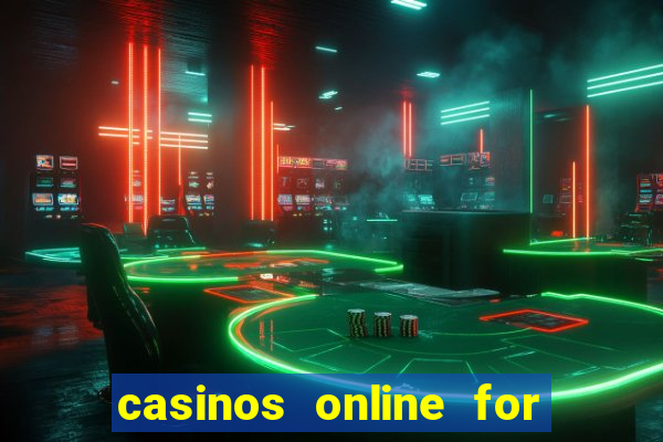 casinos online for real money