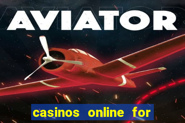 casinos online for real money