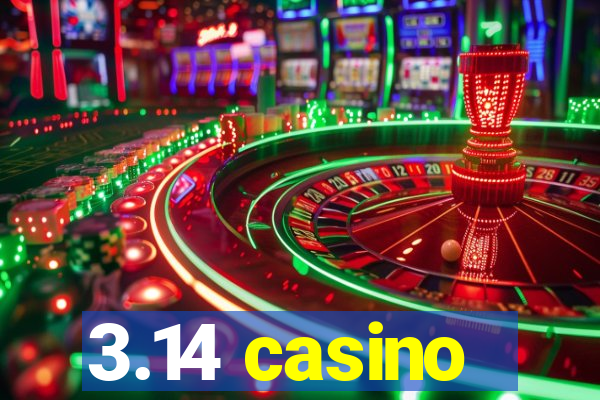 3.14 casino