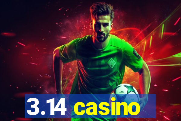 3.14 casino