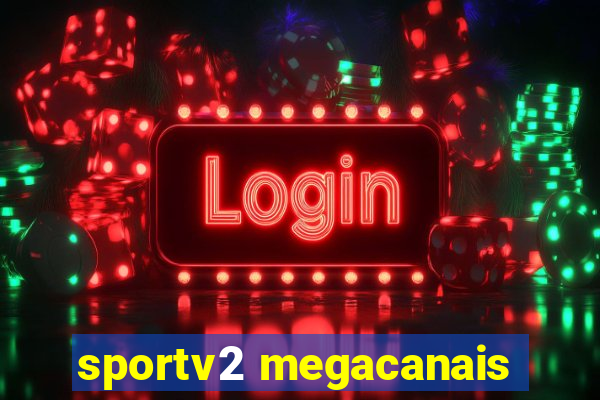 sportv2 megacanais