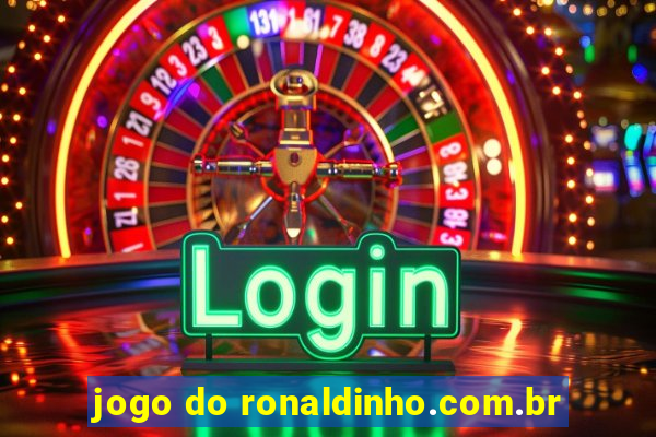 jogo do ronaldinho.com.br