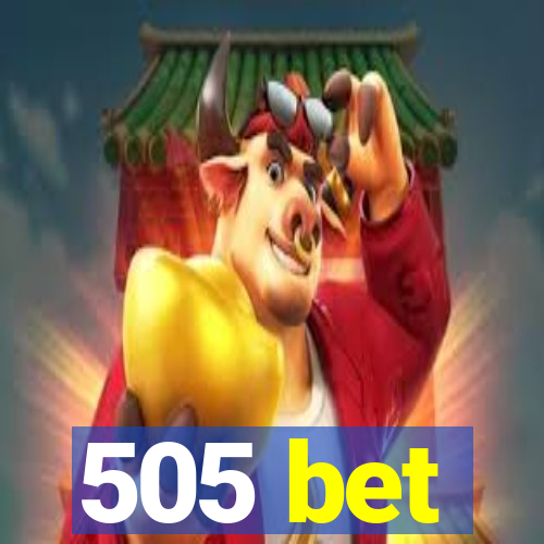 505 bet