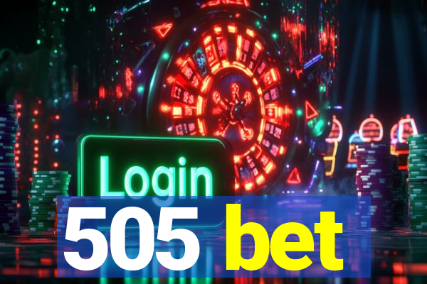 505 bet