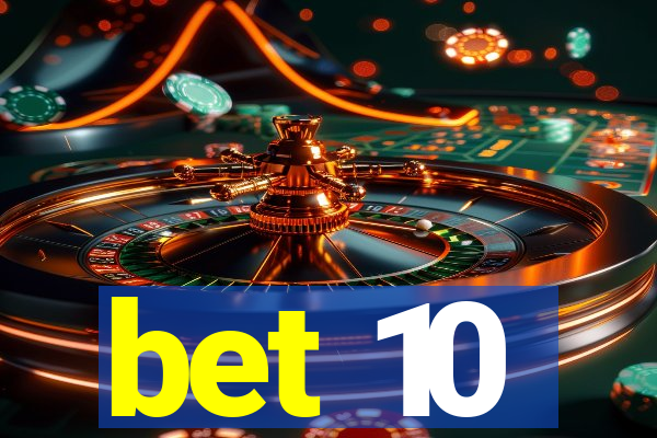 bet 10